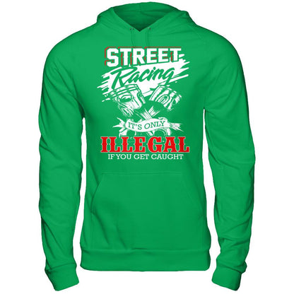 Street Racing It’s Only Illegal If You Get Caught Gildan - Pullover Hoodie Irish Green
