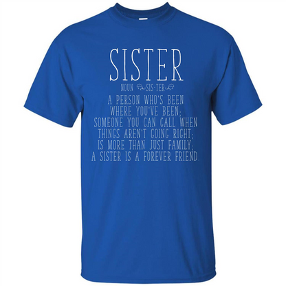 Sister A Person Who’s Been Where You’ve Been T-shirt Royal