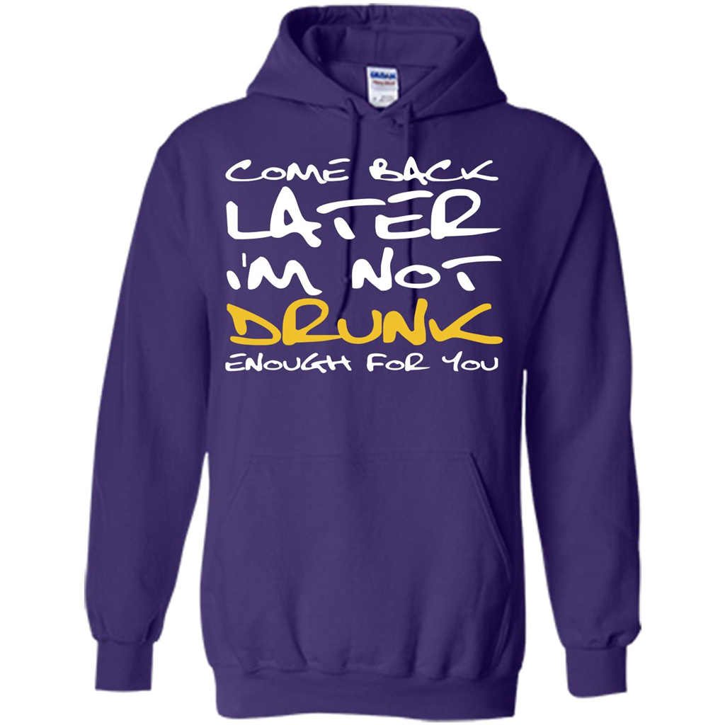 Beer T-shirt Come Back Later I'm Not Drunk Enough For You T-shirt Purple