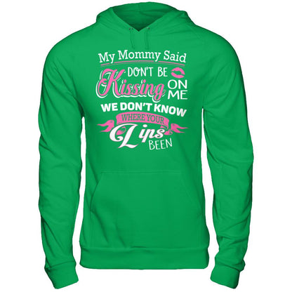 My Mommy Said Donäó»t Be Kissing On Me We Donäó»t Know Where Your Lips Been Gildan - Pullover Hoodie Irish Green