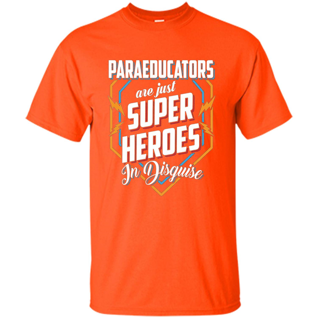 Paraeducators Are Super Heroes In Disguise T-shirt Orange
