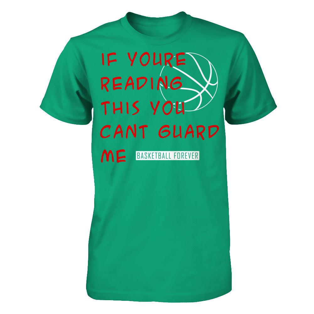 Basketball Forever - If You're Reading This You Can't Guard Me T-shirt Gildan - Short Sleeve Tee Kelly Green
