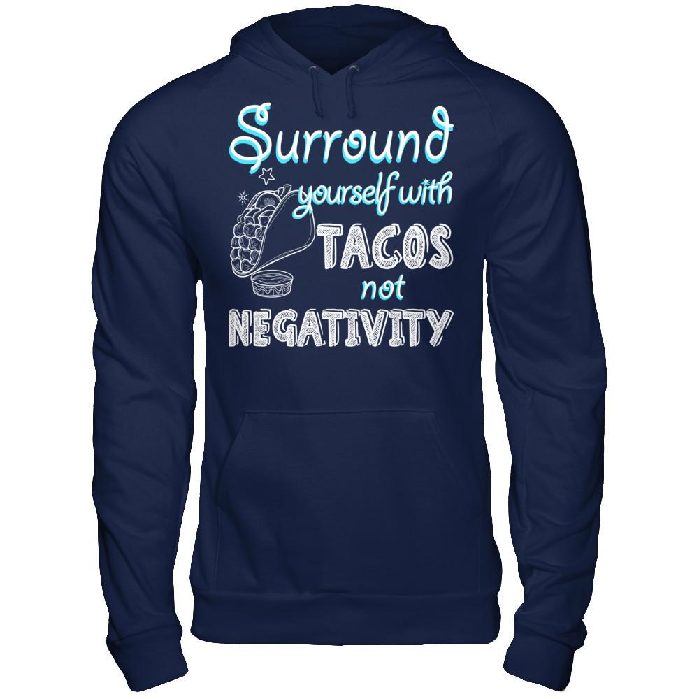 Surround Yourself With Tacos Not Negativity Gildan - Pullover Hoodie Navy