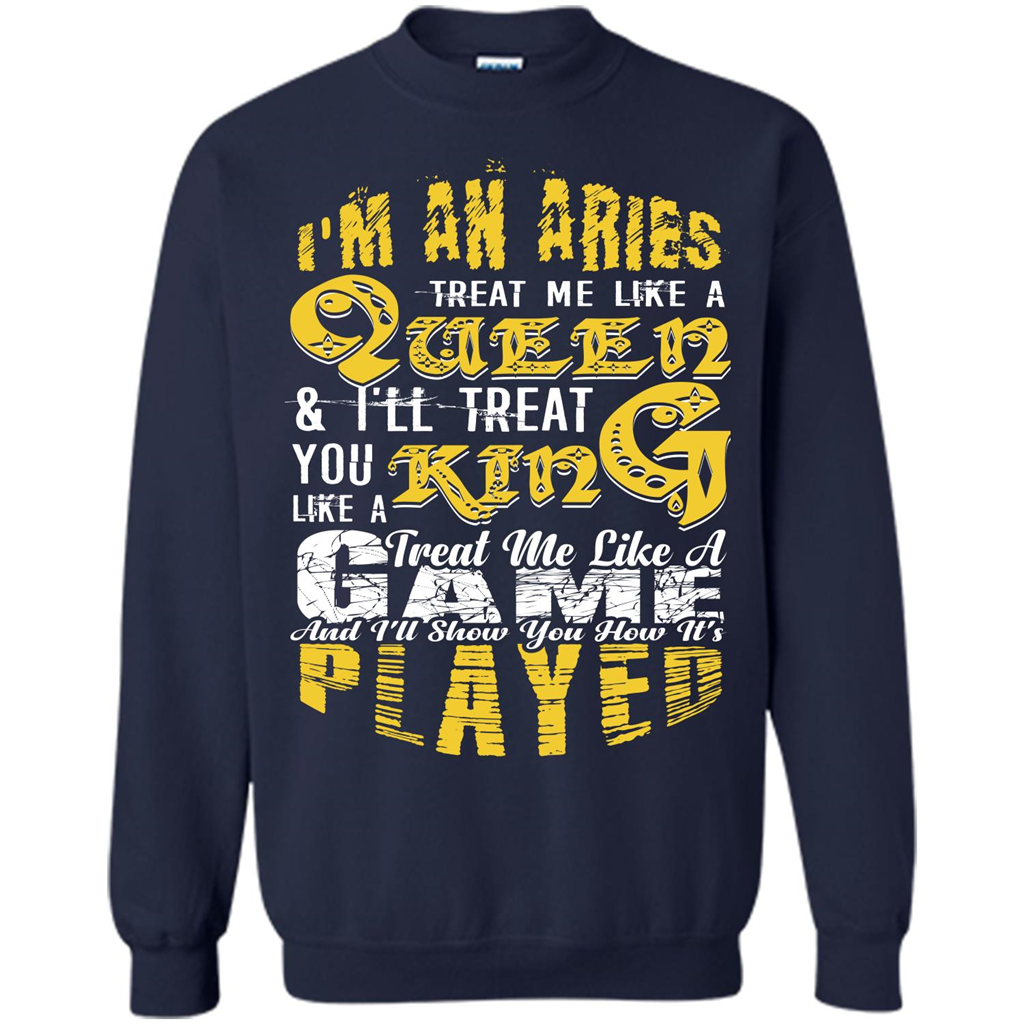 Aries T-shirt Im An Aries Treat Me Like A Queen T-shirt