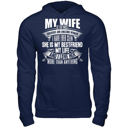 My Wife Is The Most Gorgeous And Amazing Woman I Have Ever Seen Gildan - Pullover Hoodie Navy