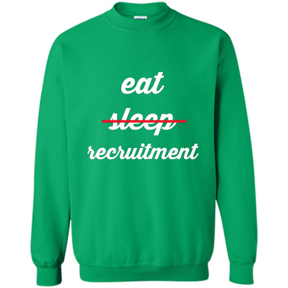 Eat Sleep Recruitment T-shirt Irish Green
