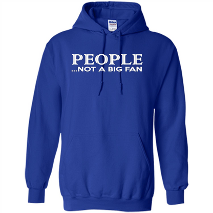 People Not a Big Fan shirt Funny Graphic T-shirt Royal