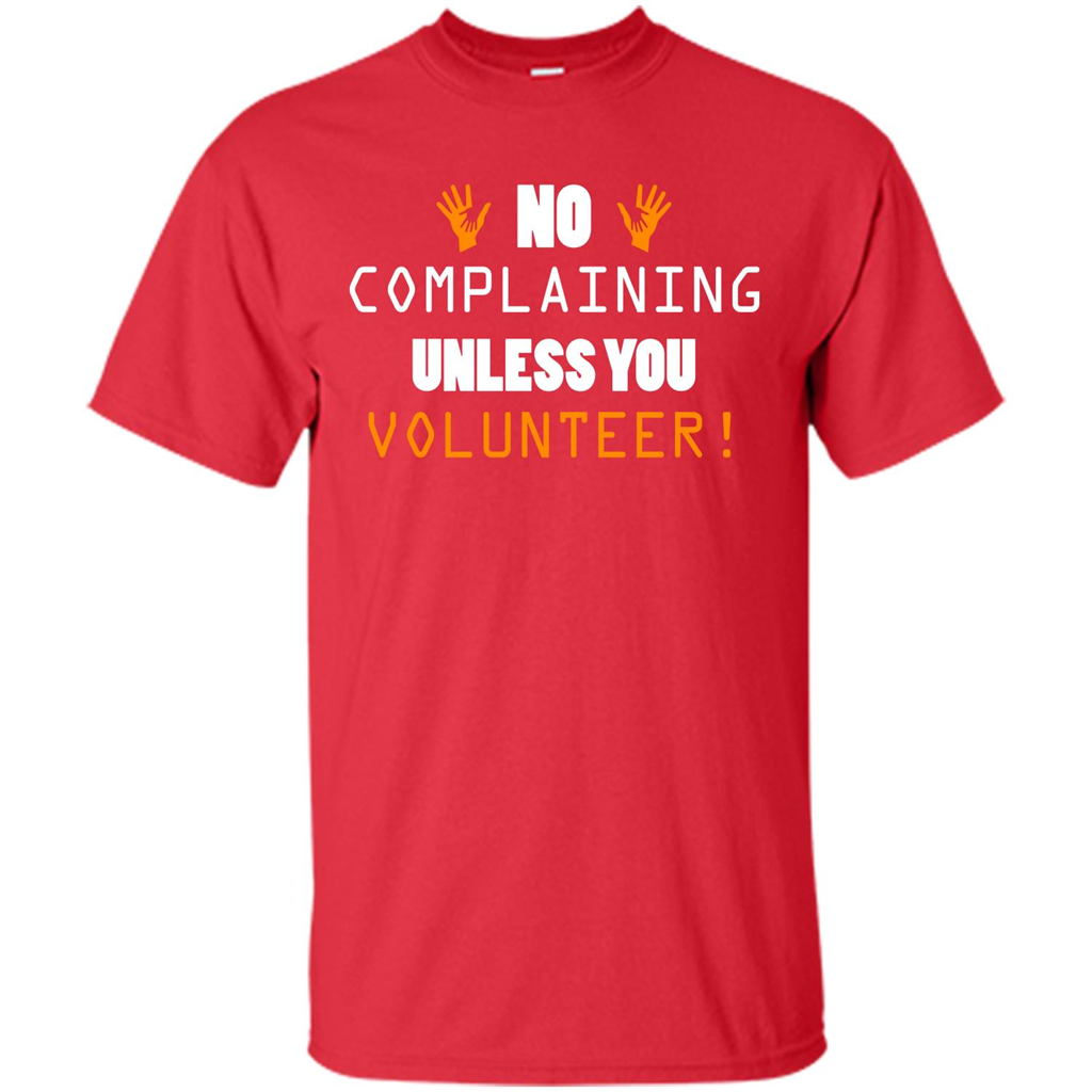 No Complaining Unless You Volunteer T-shirt Red
