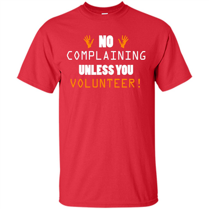 No Complaining Unless You Volunteer T-shirt Red