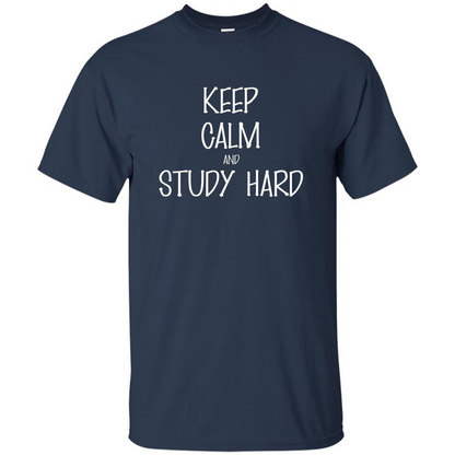 Keep Calm T-shirt Keep Calm and Study Hard T-shirt Navy