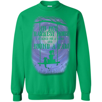 Cat Lover. In My Darkest Hour I Reached For A Hand T-shirt Irish Green