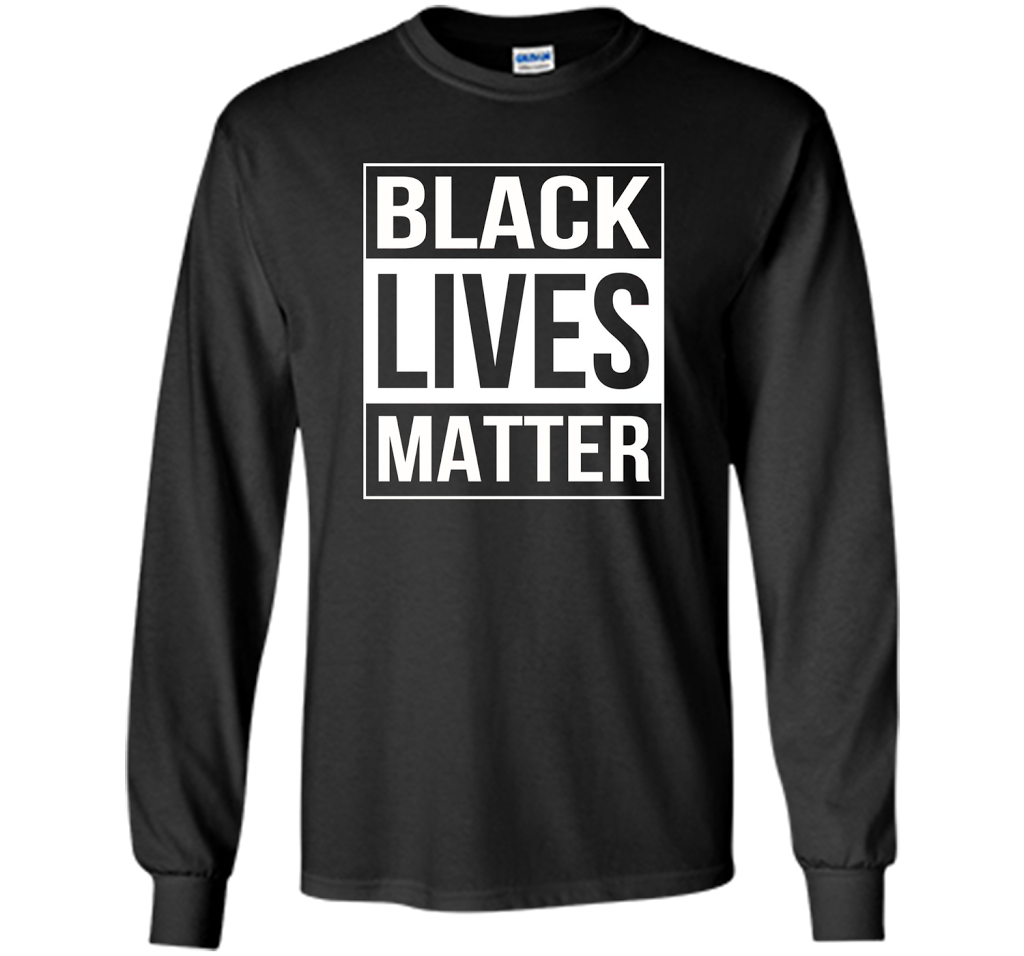 Black Lives Matter Political Protest T-Shirt shirt Black