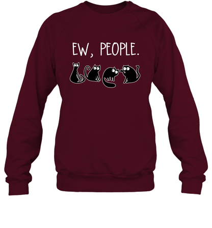 Cats Saying Ew People Cat Lovers Shirt Sweatshirt Maroon