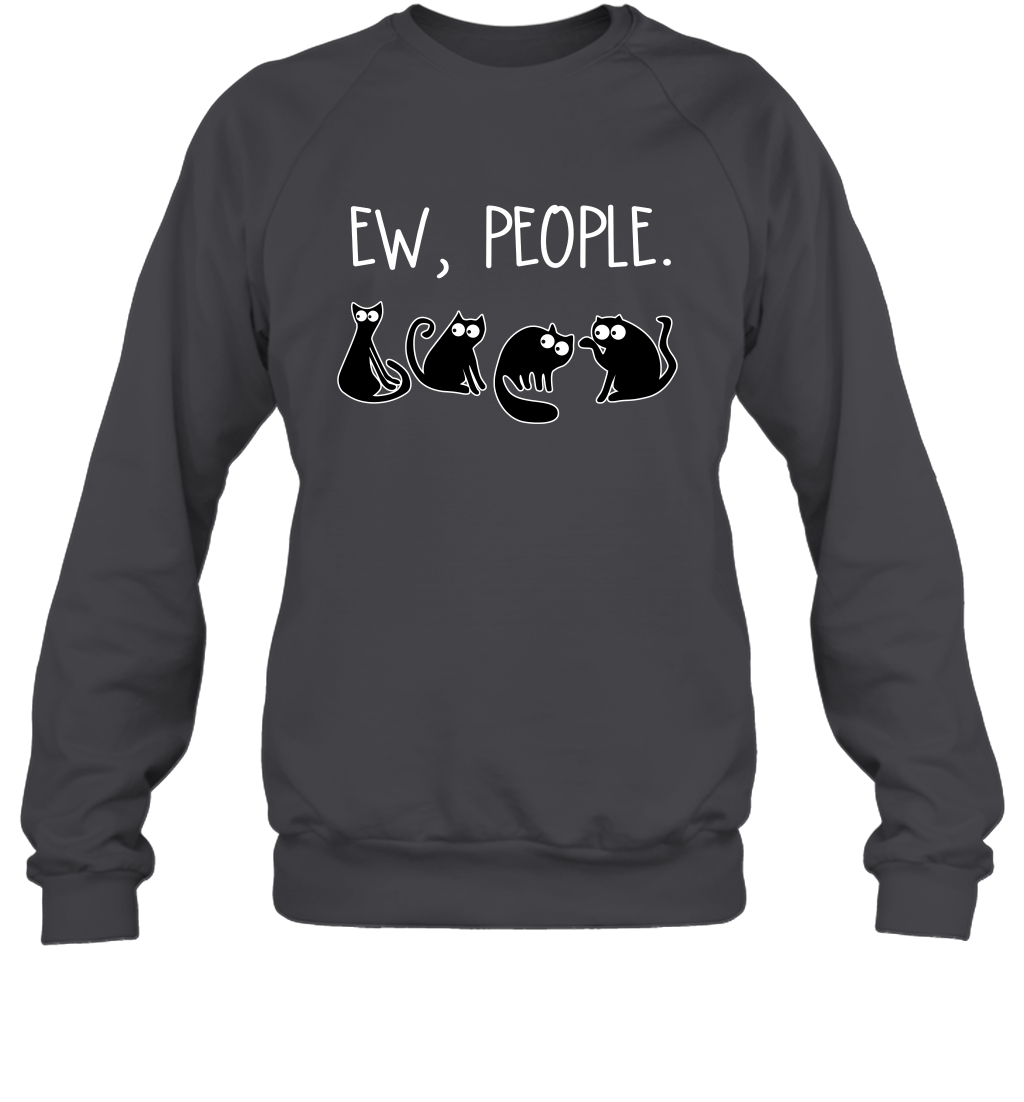 Cats Saying Ew People Cat Lovers Shirt Sweatshirt Dark Heather