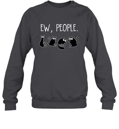Cats Saying Ew People Cat Lovers Shirt Sweatshirt Dark Heather