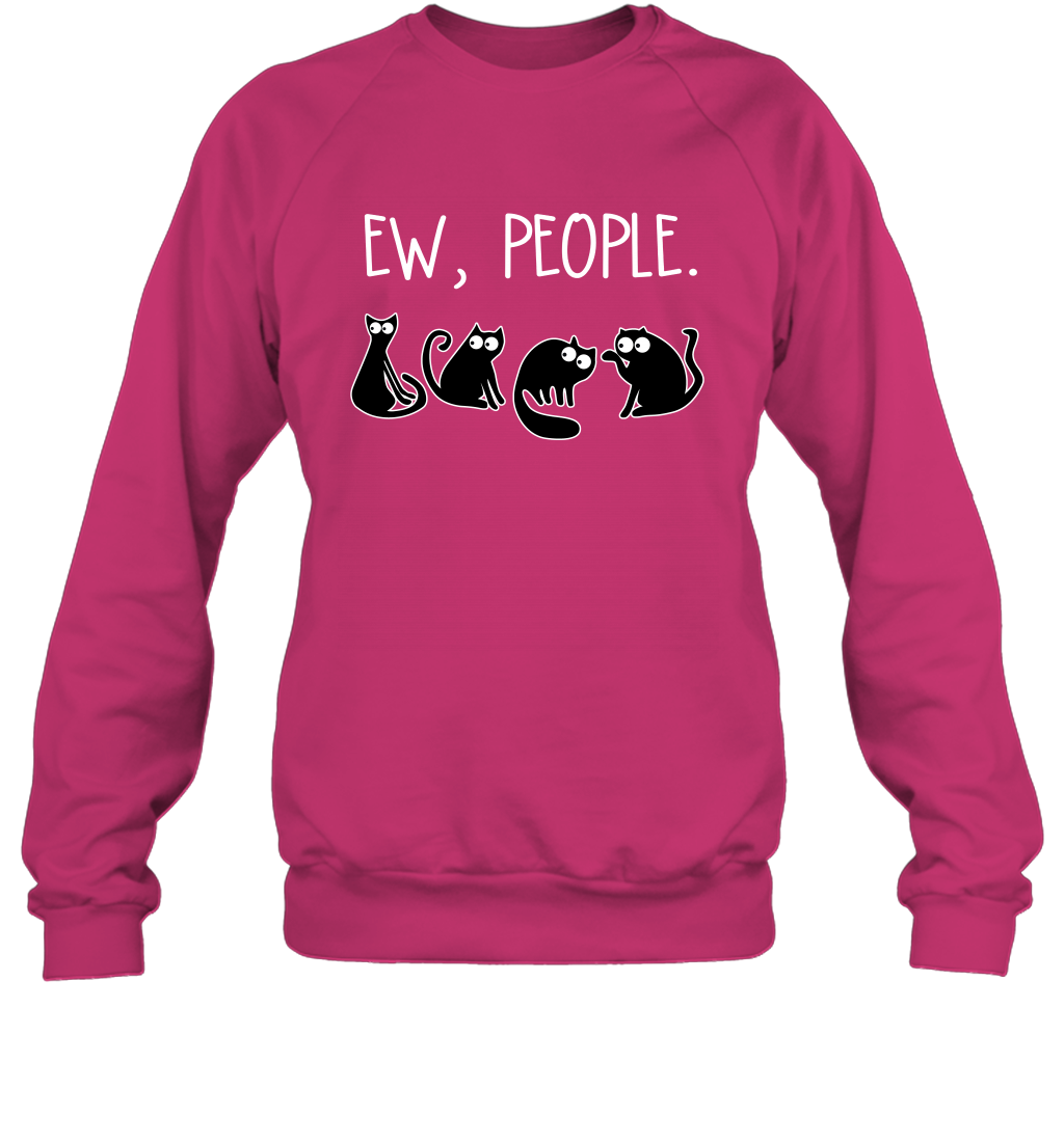 Cats Saying Ew People Cat Lovers Shirt Sweatshirt Heliconia