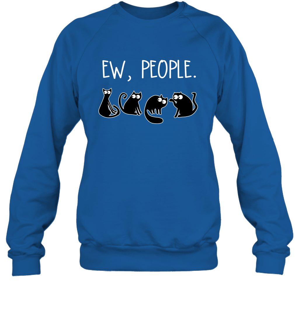Cats Saying Ew People Cat Lovers Shirt Sweatshirt Royal