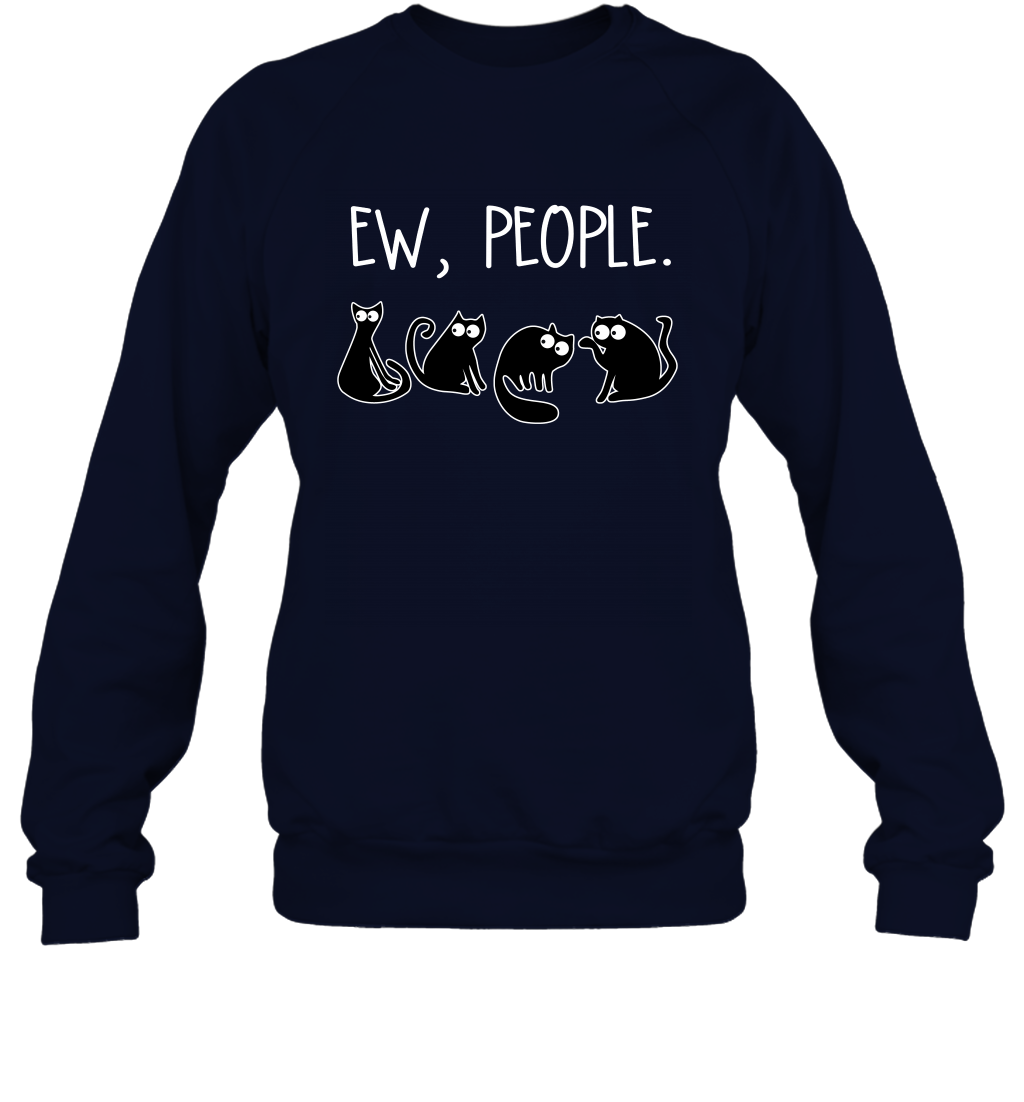 Cats Saying Ew People Cat Lovers Shirt Sweatshirt Navy