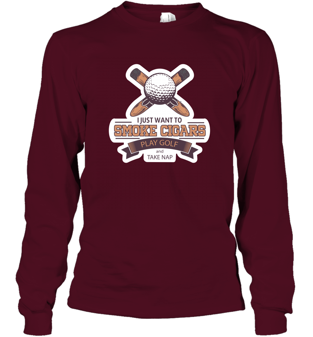 Smoke Cigar Play Golf Take Naps Shirt Long Sleeve T-Shirt Long Sleeve T-Shirt Maroon