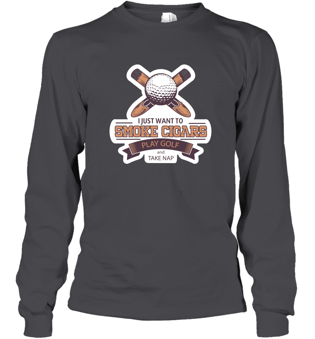Smoke Cigar Play Golf Take Naps Shirt Long Sleeve T-Shirt Long Sleeve T-Shirt Dark Heather
