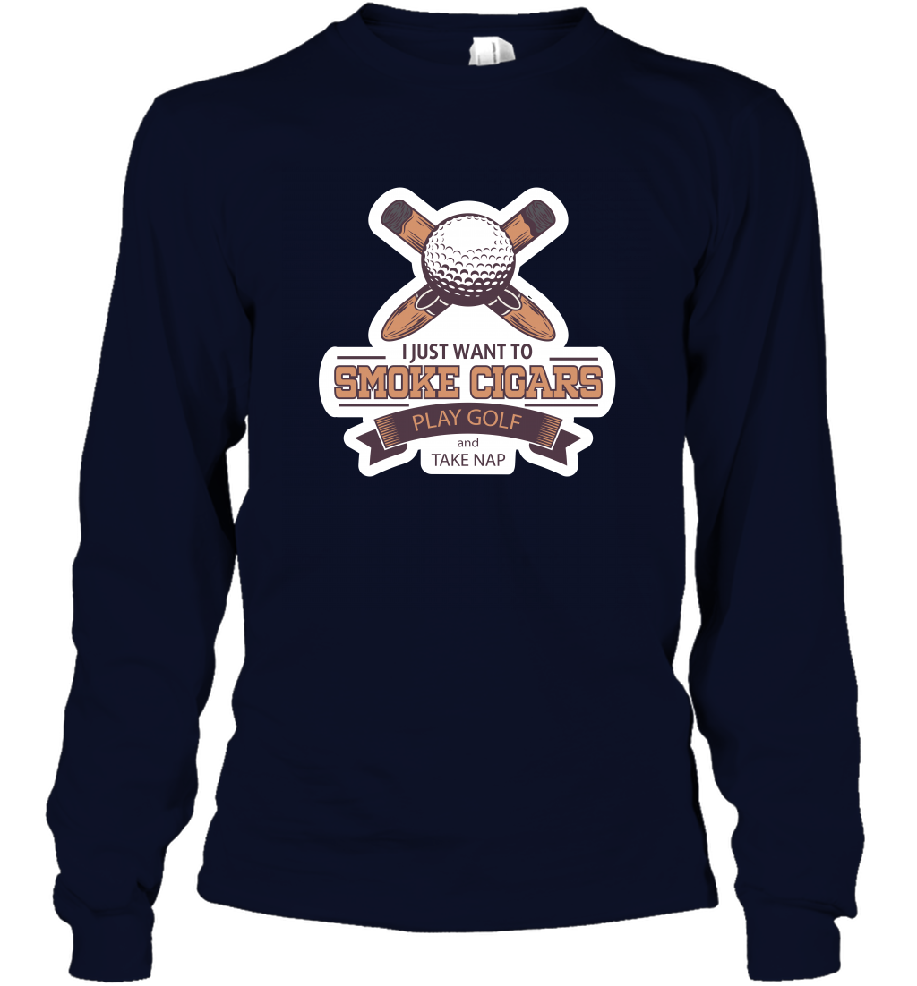 Smoke Cigar Play Golf Take Naps Shirt Long Sleeve T-Shirt Long Sleeve T-Shirt Navy
