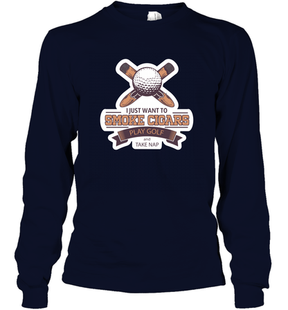 Smoke Cigar Play Golf Take Naps Shirt Long Sleeve T-Shirt Long Sleeve T-Shirt Navy