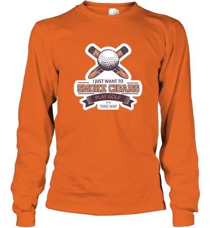 Smoke Cigar Play Golf Take Naps Shirt Long Sleeve T-Shirt Long Sleeve T-Shirt Orange
