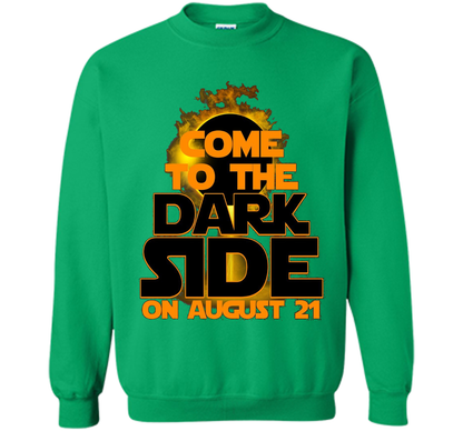 Come To The Dark Side On August 21 T-Shirt shirt Irish Green