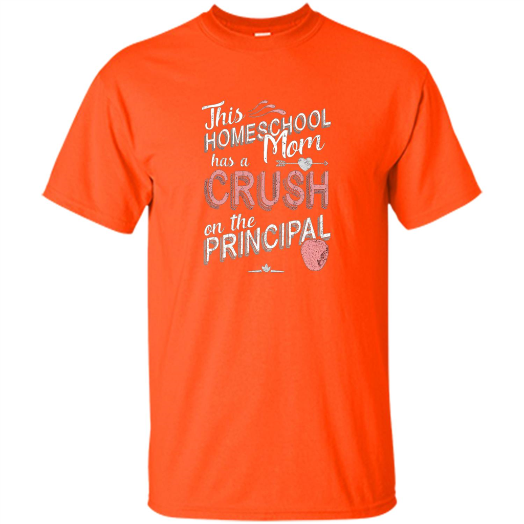 This Homeschool Mom Has a Crush on the Principal T-shirt Orange