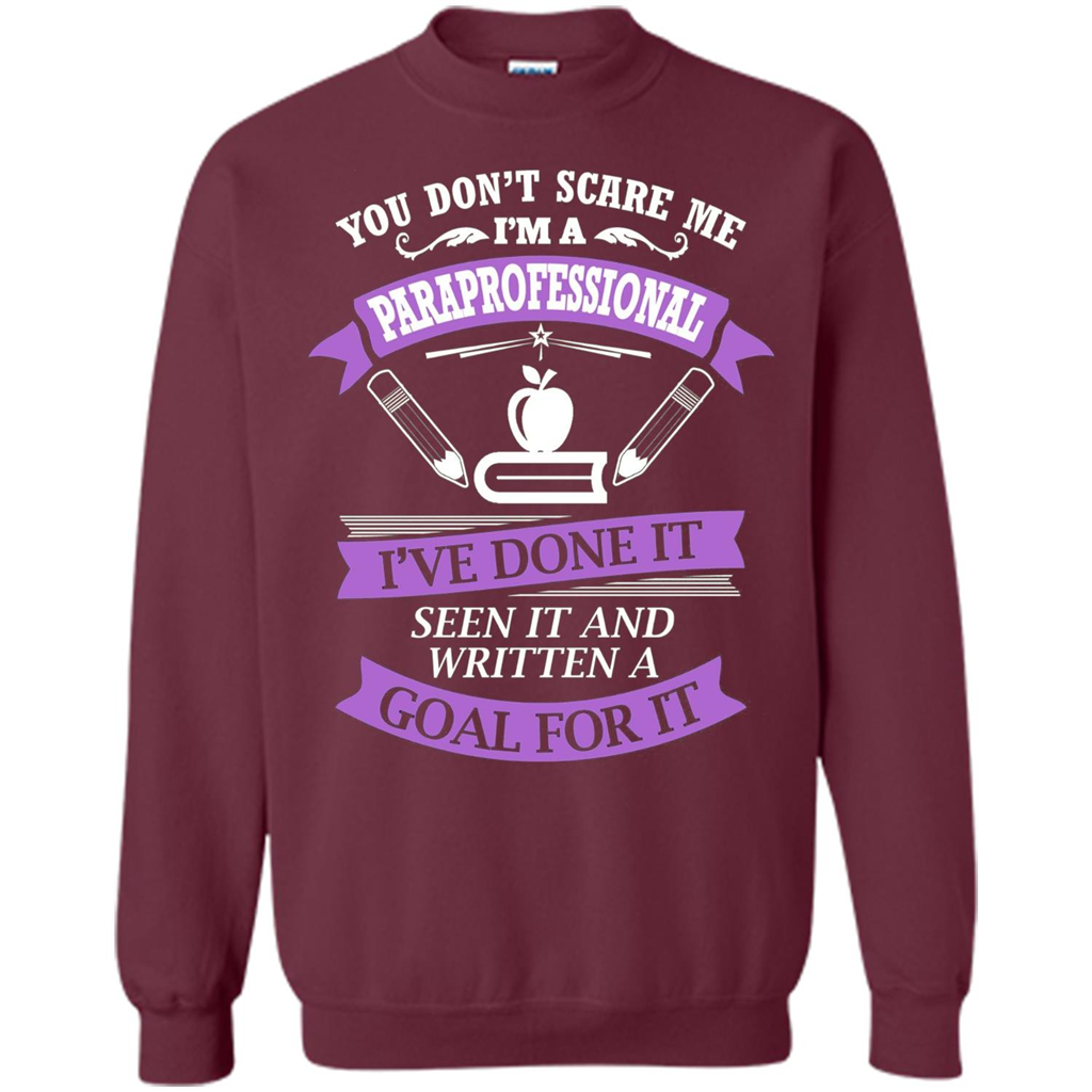 You Don't Scare Me. I'm A Paraprofessional T-shirt Maroon