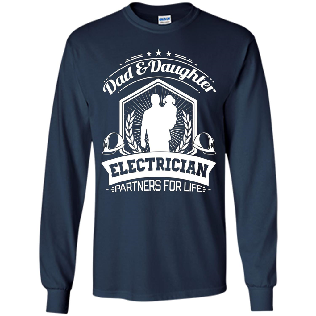 Dad And Daughter Electrician Partners For Life T-shirt Navy