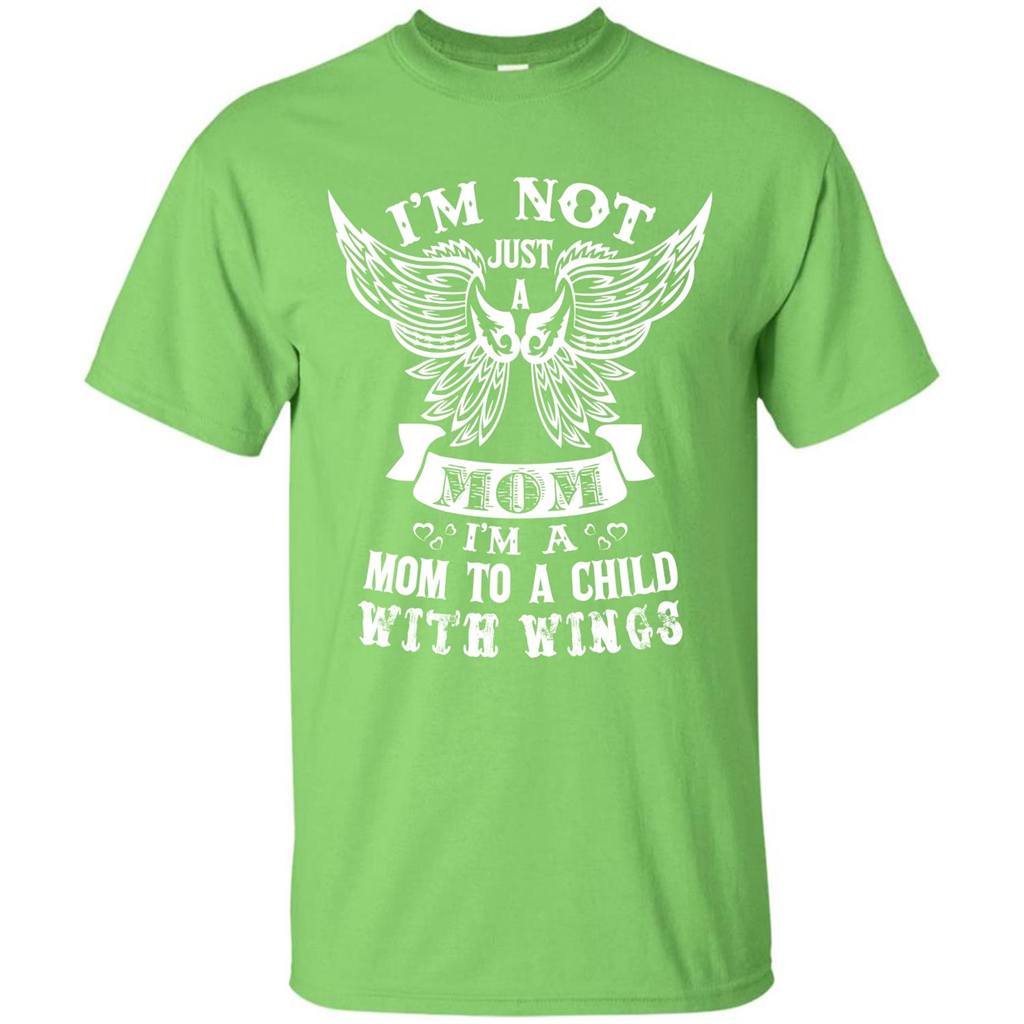 Mom T-shirt I’m Not Just A Mom I’m A Mom To A Child With Wings T-shirt Lime