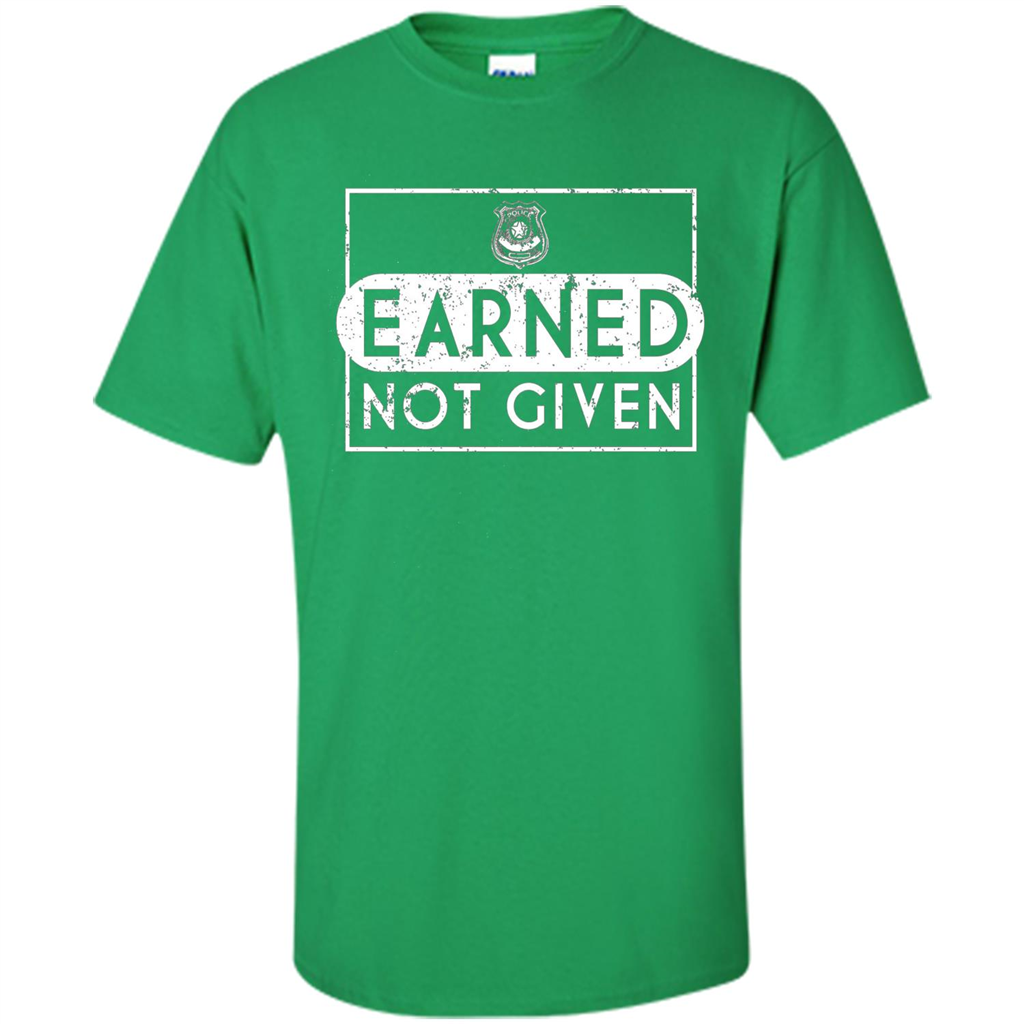 Police Academy Graduation T-shirt Earned Not Given Irish Green