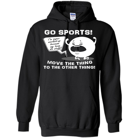 Sport T-shirt Go Sports Move The Thing To The Other Thing Black