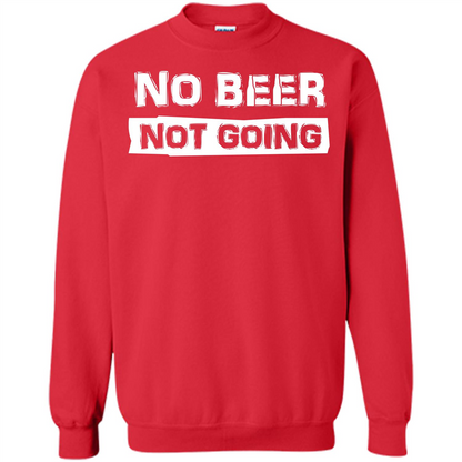 Beer T-shirtNo Beer Not Going Red