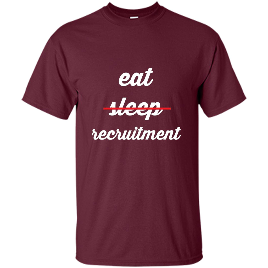 Eat Sleep Recruitment T-shirt Maroon