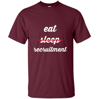 Eat Sleep Recruitment T-shirt Maroon