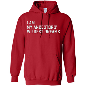 I Am My Ancestors' Wildest Dreams