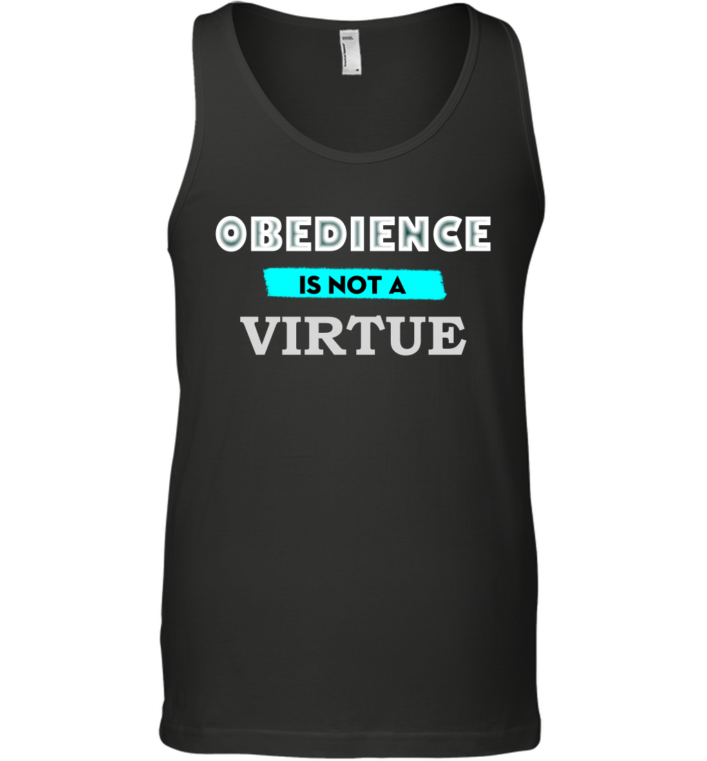 Obedience Is Not A Virtue Shirt Tank Top