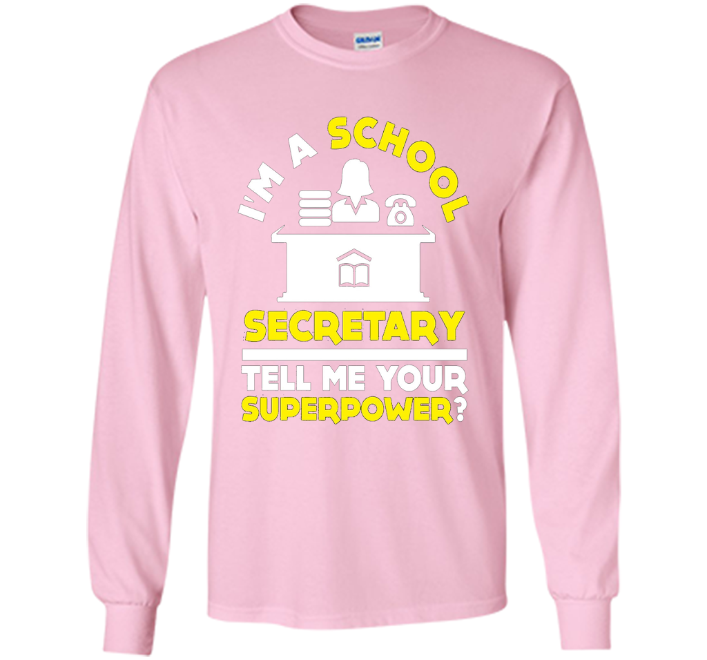 Funny Im A School Secretary Tell Me Your Superpower T-shirt shirt Light Pink