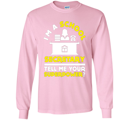 Funny Im A School Secretary Tell Me Your Superpower T-shirt shirt Light Pink