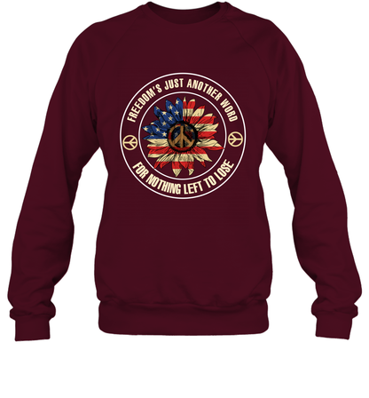 Freedom Hust Another Word For Nothing Left To Lose Shirt Sweatshirt Maroon