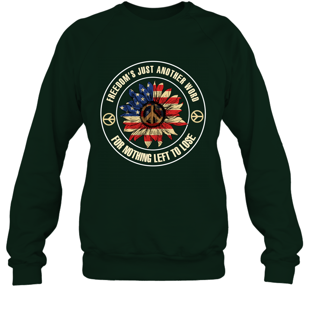 Freedom Hust Another Word For Nothing Left To Lose Shirt Sweatshirt Forest