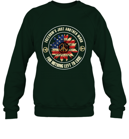 Freedom Hust Another Word For Nothing Left To Lose Shirt Sweatshirt Forest