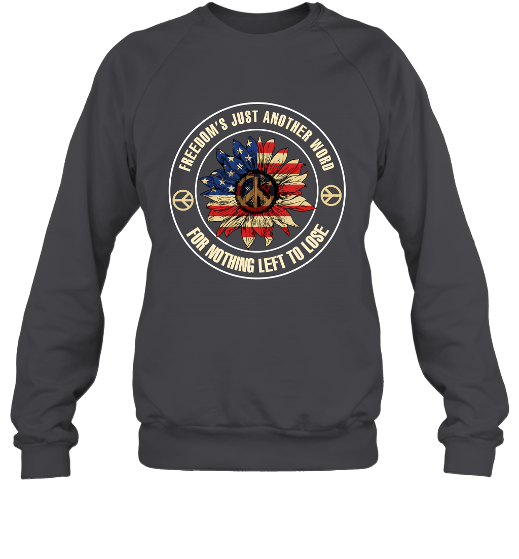 Freedom Hust Another Word For Nothing Left To Lose Shirt Sweatshirt Dark Heather
