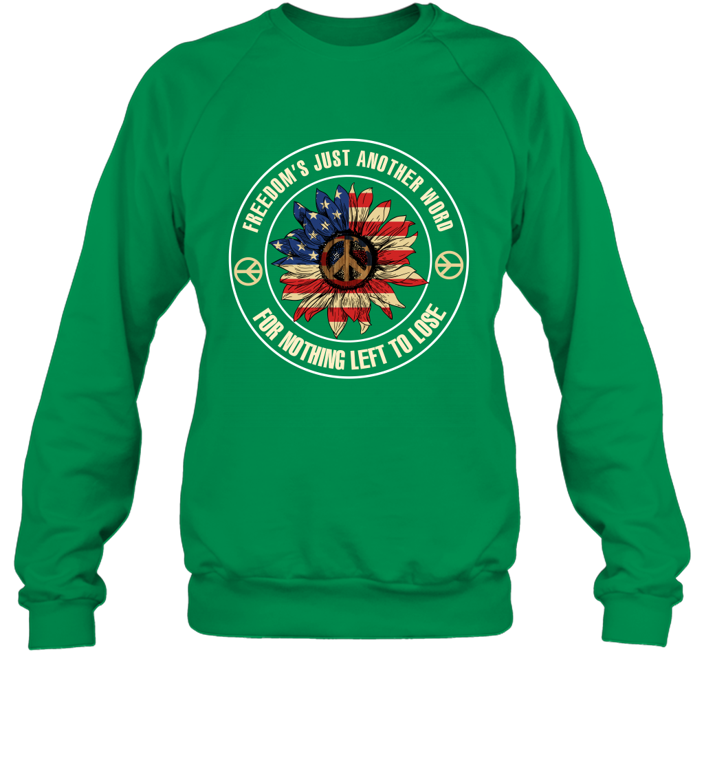 Freedom Hust Another Word For Nothing Left To Lose Shirt Sweatshirt Irish Green