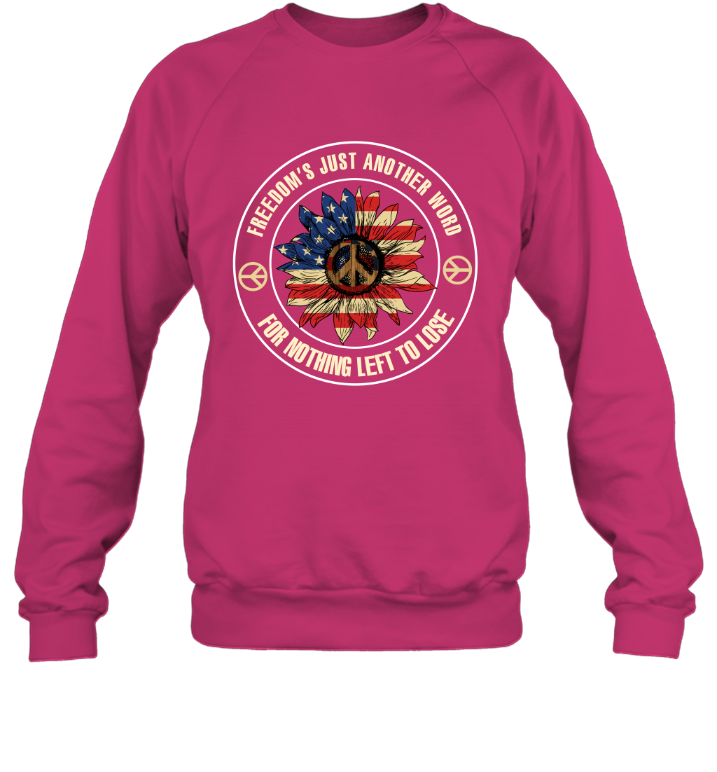 Freedom Hust Another Word For Nothing Left To Lose Shirt Sweatshirt Heliconia
