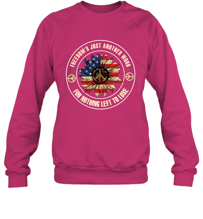Freedom Hust Another Word For Nothing Left To Lose Shirt Sweatshirt Heliconia