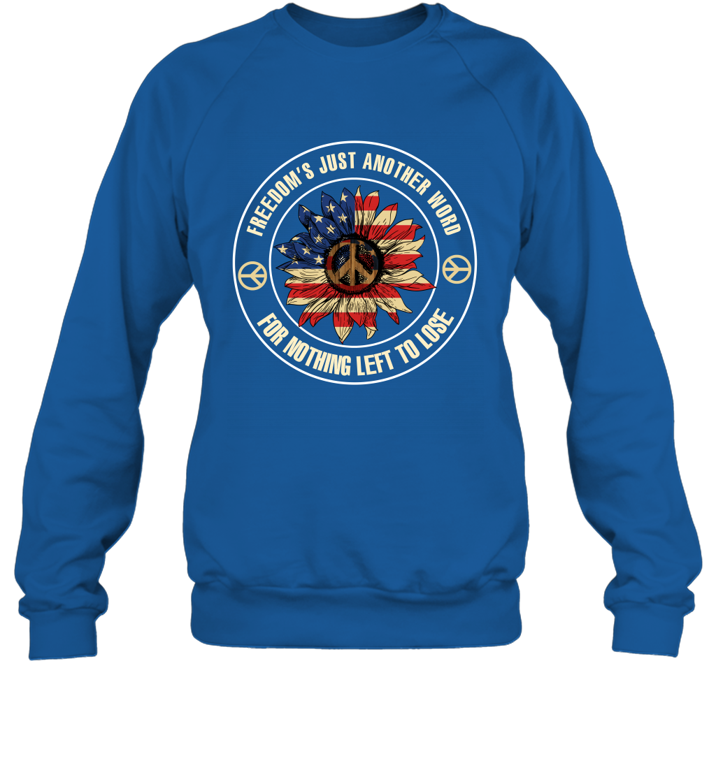 Freedom Hust Another Word For Nothing Left To Lose Shirt Sweatshirt Royal
