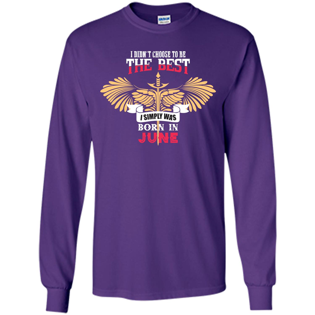 June. I Didnäó»t Choose To Be The Best I Simply Was Born In June T-shirt Purple